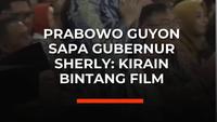 Prabowo Guyon Sapa Gubernur Sherly: Kirain Bintang Film