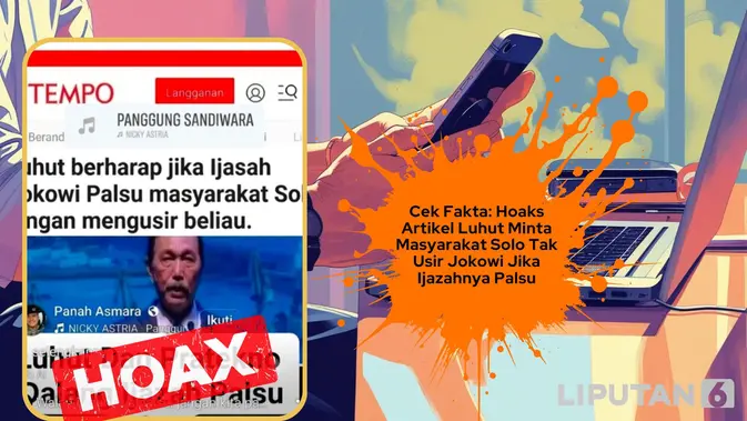 Cek Fakta: Hoaks Artikel Luhut Minta Masyarakat Solo Tak Usir Jokowi Jika Ijazahnya Palsu