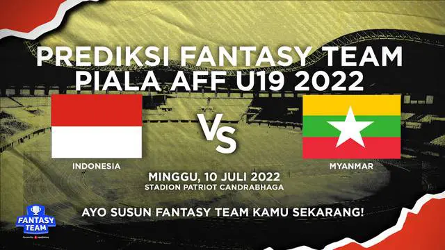 Berita video prediksi fantasy team, Timnas Indonesia U-19 wajib menang atas Myanmar di Piala AFF U-19