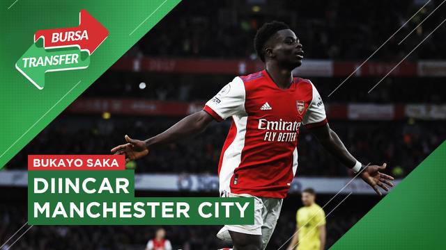 Berita video bursa transfer Bukayo Saka yang menjadi incaran Manchester City