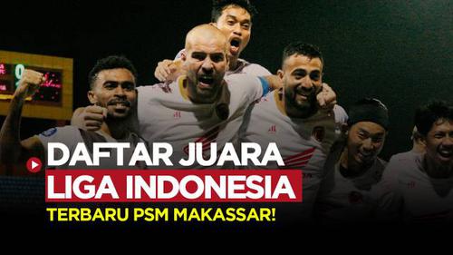 MOTION GRAFIS: Daftar Juara Liga Indonesia, PSM Makassar Ulangi Prestasi 23 Tahun Lalu