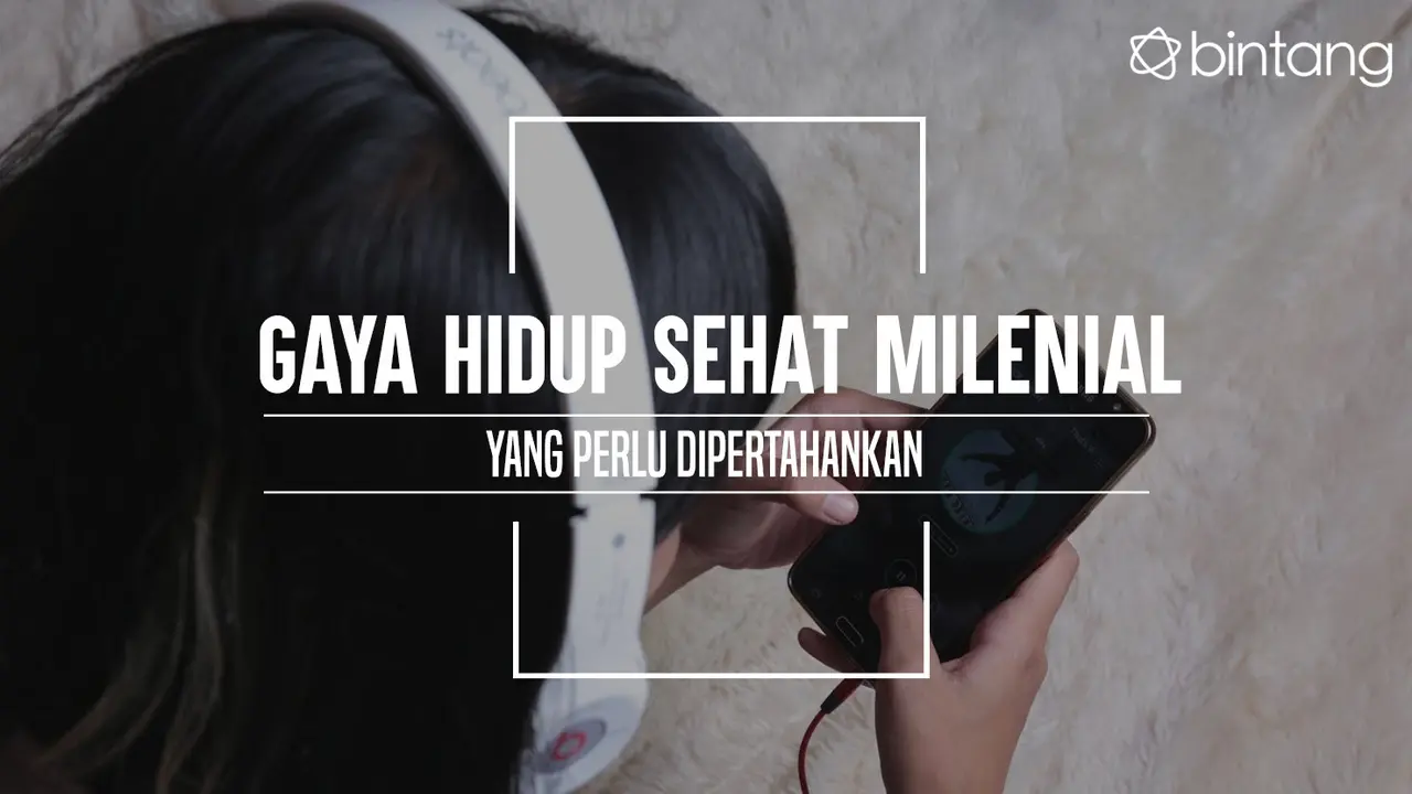 Gaya hidup milenial yang perlu dipertahankan. (Foto: Deki Prayoga, Digital Imaging: M. Iqbal Nurfajri/Bintang.com)