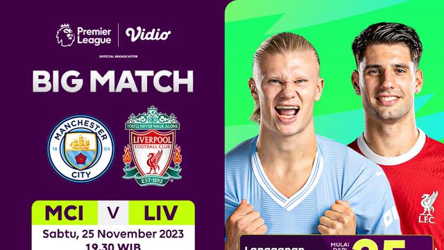 Siaran Langsung Premier League Big Match Man City vs Liverpool di Vidio