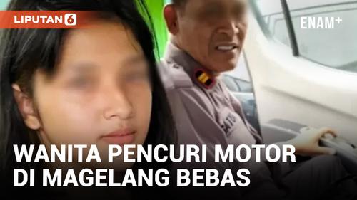 VIDEO: Wanita Muda yang Curi Motor di Magelang Dibebaskan
