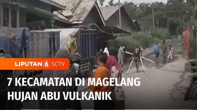 VIDEO: Dampak Erupsi Gunung Merapi, 7 Kecamatan di Magelang Diselimuti Abu Vulkanik