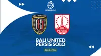 Cover prediksi Bali United Vs Persis Solo. (Bola.com/Gregah Nurikhsani)