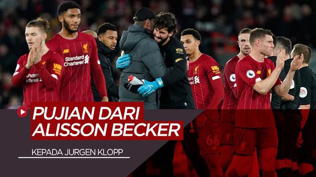 Berita Video Pujian Alisson Becker untuk Jurgen Klopp Usai Bawa Liverpool Juara Premier League