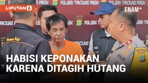 VIDEO: Sakit Hati Ditagih Hutang Rp300 Ribu, Pria Habisi Keponakan di Tanjung Priok