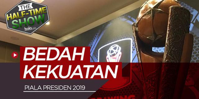 VIDEO: Bedah Kekuatan dan Peluang Tim Peserta Piala Presiden 2019