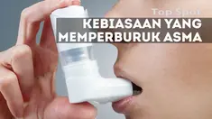 Penyakit asma dapat semakin parah jika kita melakukan berbagai kebiasaan yang kita anggap biasa saja.