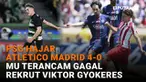 Mulai dari PSG hajar Atletico Madrid 4-0 hingga MU terancam gagal rekrut Viktor Gyokeres di News Flash Sport Liputan6.com.