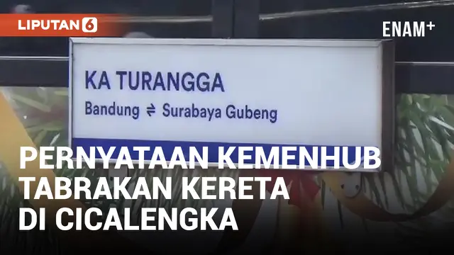 Pernyataan Resmi Kemenhub Terkait Tabrakan Kereta Bandung Raya dan KA Turangga