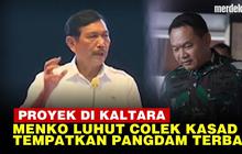 VIDEO: Menko Luhut Minta Kasad Dudung Taruh Pangdam Terbaik Kawal Megaproyek