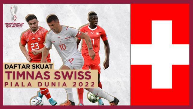 Berita Motiongrafis Skuat Timnas Swiss di Piala Dunia 2022, Duet Granit Xhaka dan Denis Zakaria jadi Andalan di Lini Tengah.