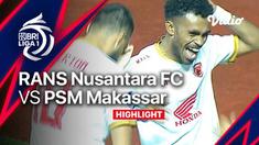 Berita video highlights pekan keempat BRI Liga 1 antara RANS Nusantara FC melawan PSM Makassar, Senin (15/08/22).
