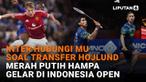 Mulai dari Inter hubungi MU soal transfer Hojlund hingga Merah Putih Hampa gelar di Indonesia Open di News Flash Sport Liputan6.com.