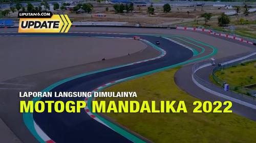 Liputan6 Update: Laporan Langsung Dimulainya MotoGP Mandalika 2022
