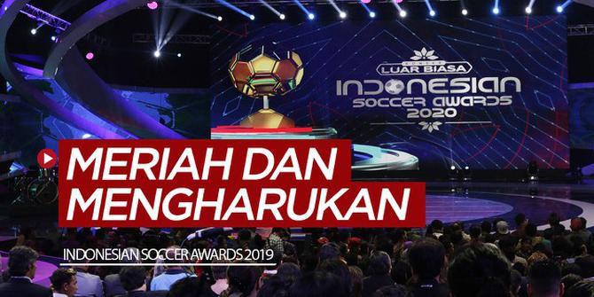 VIDEO: Indonesian Soccer Awards 2019 Hadirkan Momen Meriah dan Juga Mengharukan