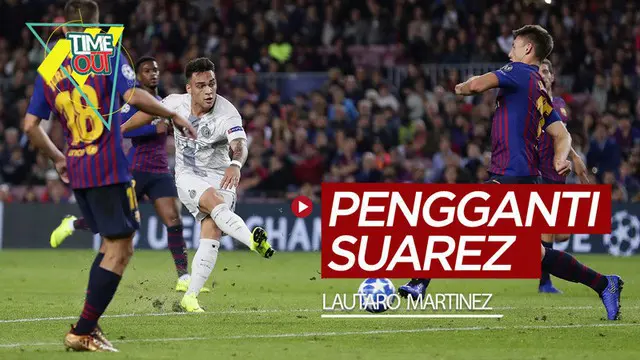 Berita video Time Out kali ini membahas para calon pengganti striker Barcelona, Luis Suarez, di mana salah satunya adalah Lautaro Martinez.