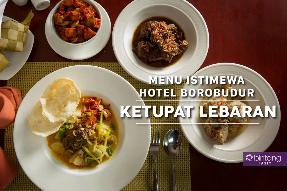 [Bintang] Menu Spesial Hotel Borobudur: Ketupat Lebaran