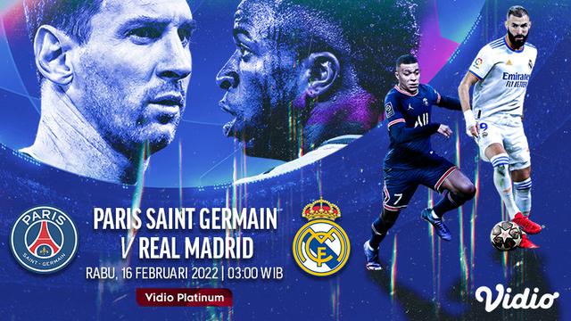 Link Live Streaming Liga Champions Babak 16 Besar : PSG Vs Real Madrid di Vidio