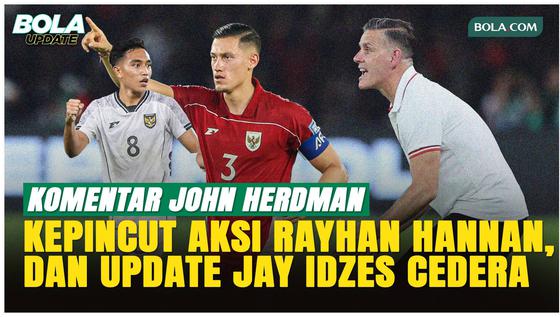 John Herdman Kepincut dengan Rayhan Hannan dan Bongkar Alasan Jay Idzes Absen dari Timnas Indonesia