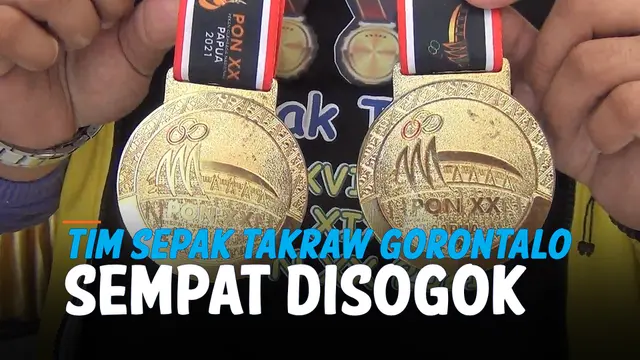 TIM SEPAK TAKRAW GORONTALO SEMPAT DISOGOK RATUSAN JUTA SEBELUM RAIH MEDALI EMAS