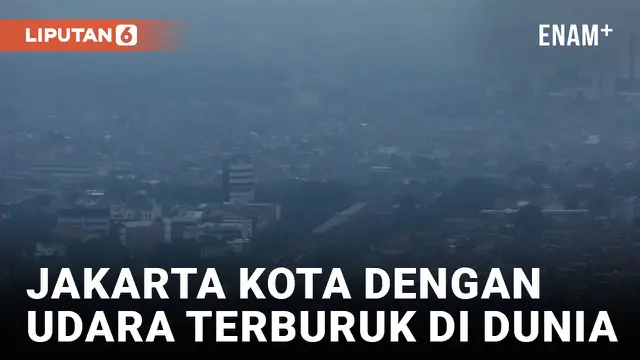 Jakarta Kembali Jadi Kota dengan Kualitas Udara Terburuk di Dunia
