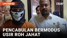 Kacau! &lsquo;Dukun&rsquo; di Banten Cabuli Pasien dengan Modus Pengobatan dan Pengusiran Roh Jahat