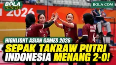 Highlight Sepak Takraw Putri Asian Games 2026: Indonesia Menang 2-0 atas Jepang
