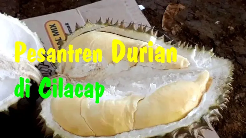 Hikayat SMK dan Pesantren Durian di Pegunungan Cilacap