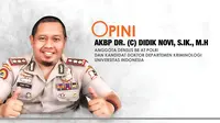 AKBP Dr. (C) DIDIK NOVI, S.IK., M.H
Anggota Densus 88 AT Polri dan Kandidat Doktor Departemen Kriminologi Universitas Indonesia
