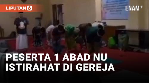 VIDEO: Peserta Acara 1 Abad NU Diperbolehkan Istirahat dan Sholat di Gereja