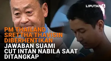 PM Thailand Srettha Thavisin Diberhentikan, Jawaban Suami Cut Intan Nabila saat Ditangkap