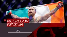 Berita Video Bintang UFC, Conor McGregor Umumkan Dirinya Pensiun
