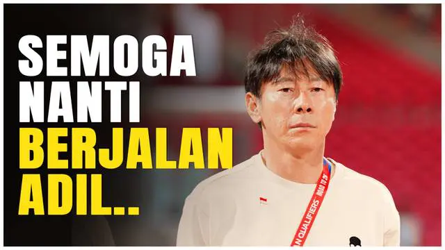 VIDEO: Shin Tae-yong Berharap Laga Timnas Indonesia Vs China Berjalan Adil