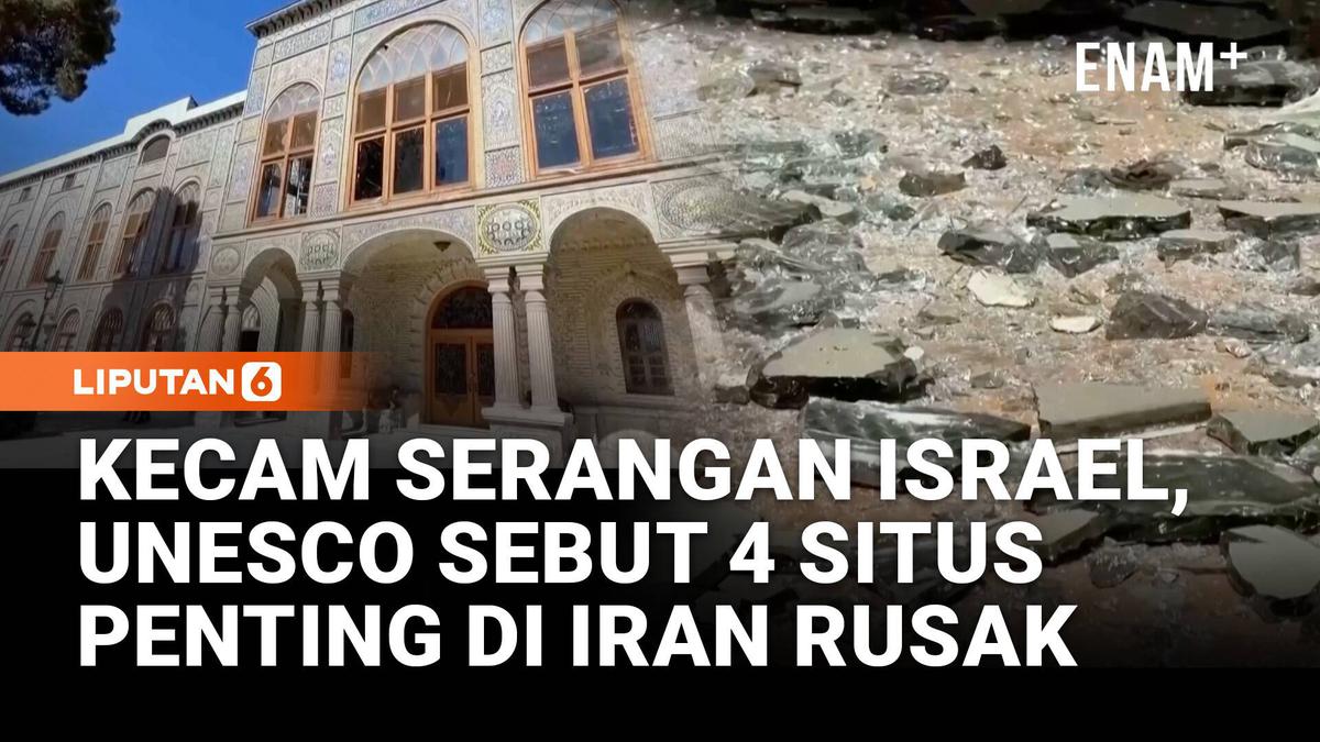 Situs Warisan Dunia di Iran Rusak Akibat Serangan Israel, UNESCO Angkat Suara