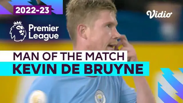 VIDEO Liga Inggris: Aksi-Aksi dari Kevin De Bruyne, Man of the Match Chelsea Vs Man City