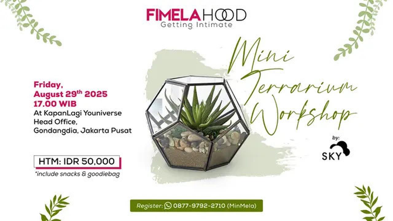 Yuk Ikut Program Fimelahood Getting Intimate: Mini Terrarium Workshop yang Cocok untuk Recharge Energi