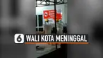 wali kota meninggal