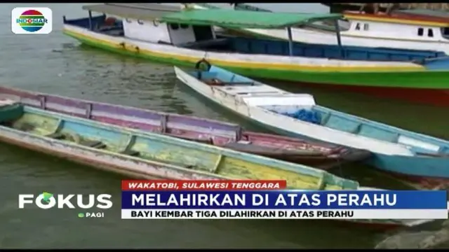 Rumah Sakit Jauh, Ibu Asal Wakatobi Lahirkan 3 Bayinya di Perahu
