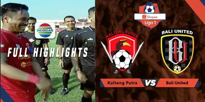 VIDEO: Highlights Liga 1 2019, Kalteng Putra Vs Bali United 2-2