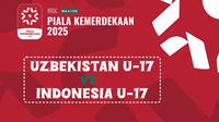 Timnas Uzbekistan U-17 Vs Timnas Indonesia U-17 di Piala Kemerdekaan. (Bola.com/Wiwig Prayugi).