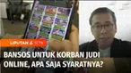 Baru-baru ini publik dibuat geleng-geleng kepala dengan kebijakan Pemerintah yang berencana memberikan bantuan sosial kepada korban judi online. Sebenarnya bagaimana rencana yang menuai polemik itu ?