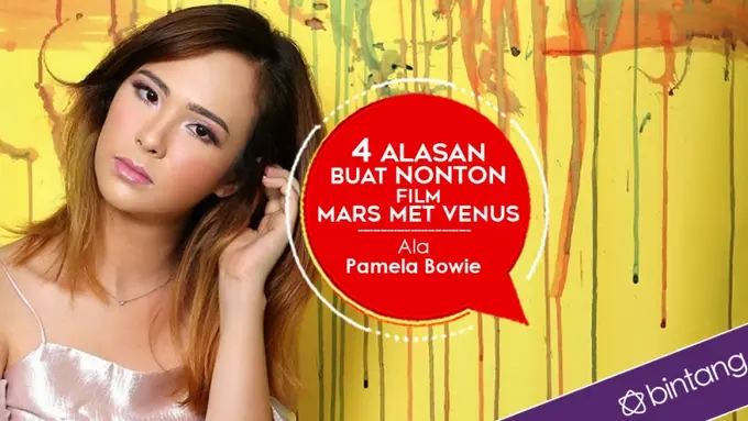 [Bintang] 4 Alasan Buat Nonton Film Mars Met Venus Ala Pamela Bowie