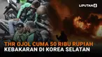 Mula dari THR ojol cuma 50.000 rupiah hingga kebakaran di Korea Selatan di News Flash Liputan6.com.