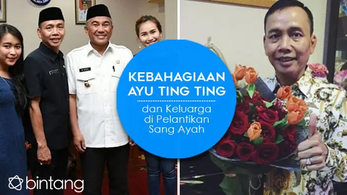 [Bintang] Kebahagiaan Ayu Ting Ting dan Keluarga di Pelantikan Sang Ayah