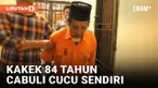 Keji! Kakek 84 Tahun di Lampung Tega Cabuli Cucunya Sendiri
