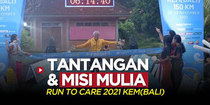 VIDEO: Tantangan dan Misi Mulia di Ultramarathon Run To Care 2021 Kem(Bali)