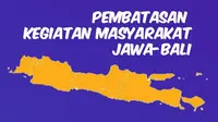 Banner Infografis Siap-Siap Pembatasan Kegiatan Masyarakat Jawa-Bali. (Liputan6.com/Trieyasni)